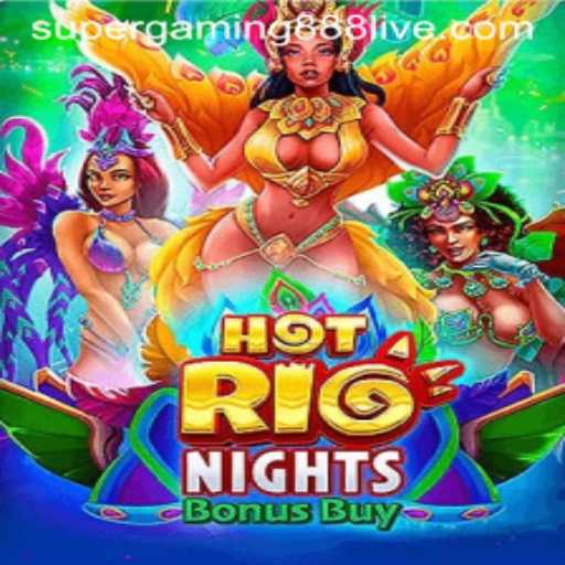 HotRioNightsBonusBuy: An Exciting Adventure with SuperGaming888